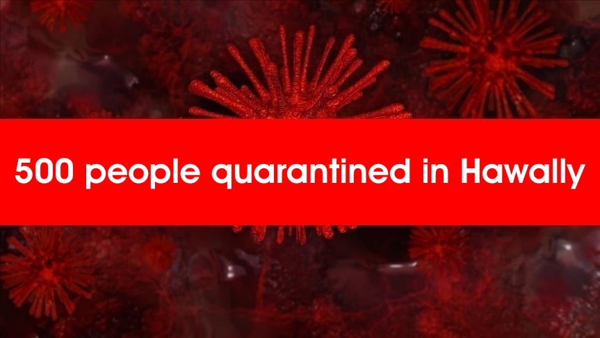 500 people quarantined in Hawally