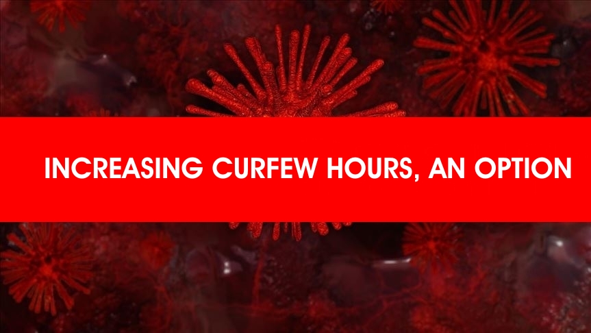 INCREASING CURFEW HOURS, AN OPTION