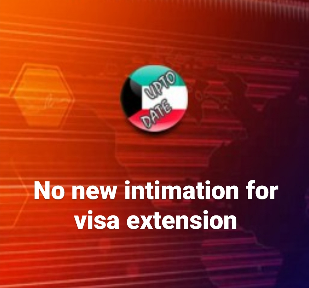No new intimation for visa extension