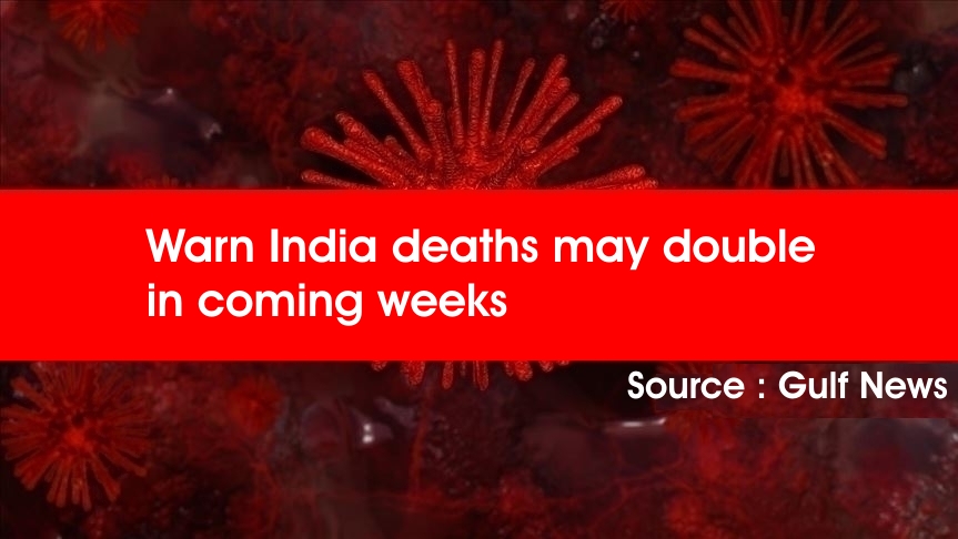 Warn India deaths may double in coming weeks | COVID-19 forecasters