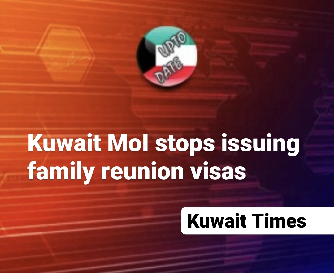 Kuwait MoI stops issuing family reunion visas