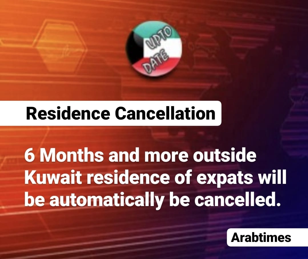 Residences Cancelation – 6 Months and more outside Kuwait residences of expats will be automatically be canceled