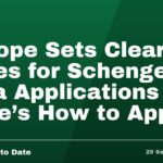 Europe Sets Clear Rules for Schengen Visa Applications - Here's How to Apply