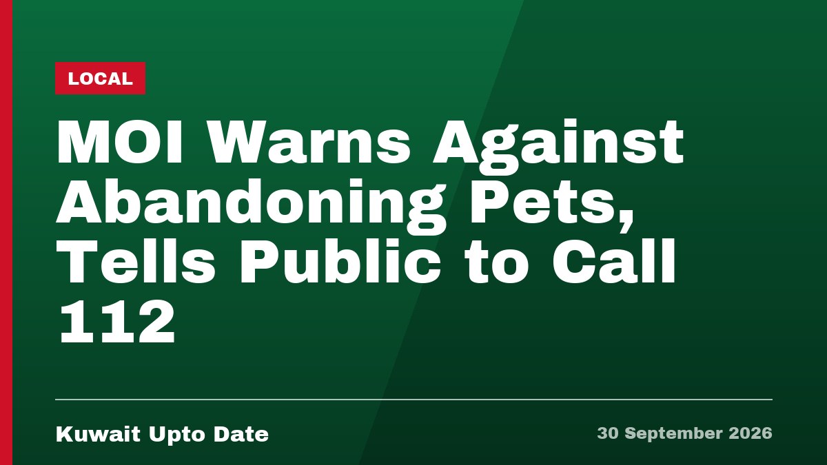 MOI Warns Against Abandoning Pets, Tells Public to Call 112
