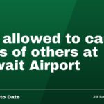Not allowed to carry bags of others at Kuwait Airport