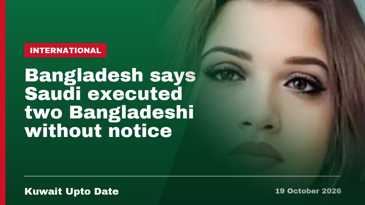 Bangladesh says Saudi executed two Bangladeshi without notice