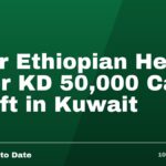 Four Ethiopian Held Over KD 50,000 Cash Theft in Kuwait