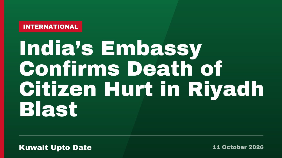 India's Embassy Confirms Death of Citizen Hurt in Riyadh Blast
