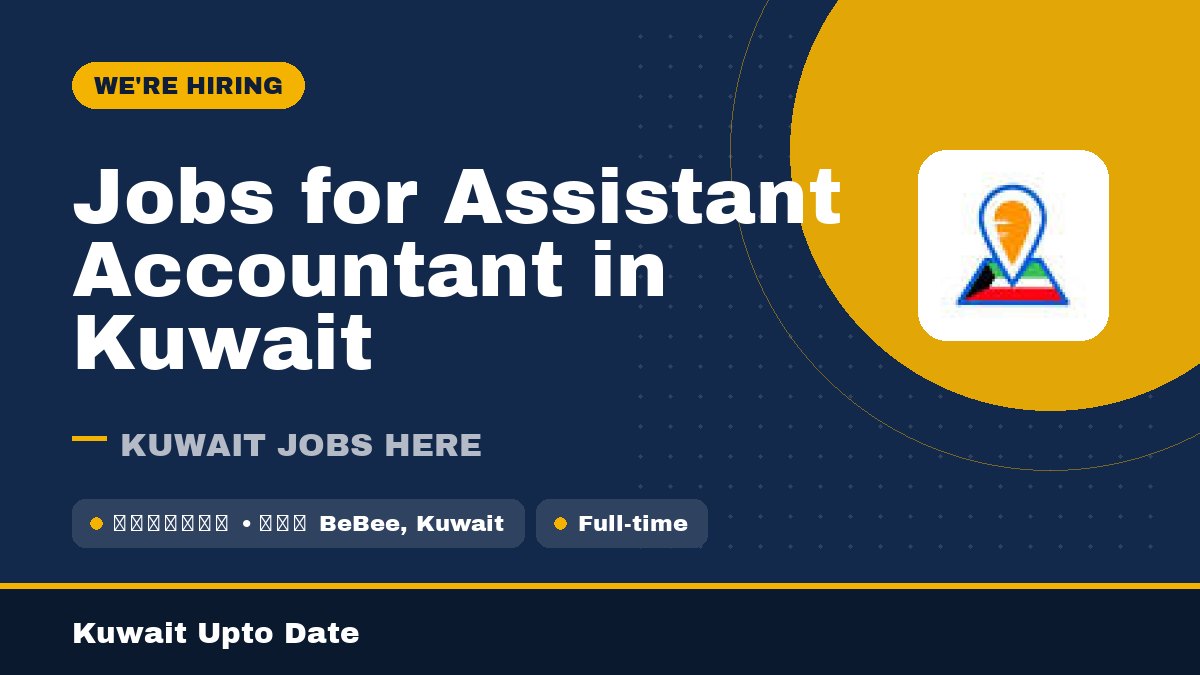 Jobs for Assistant Accountant in Kuwait - job vacancy