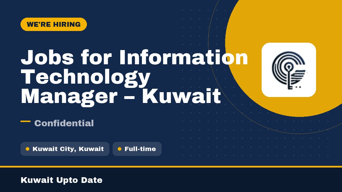 Jobs for Information Technology Manager - Kuwait - job vacancy