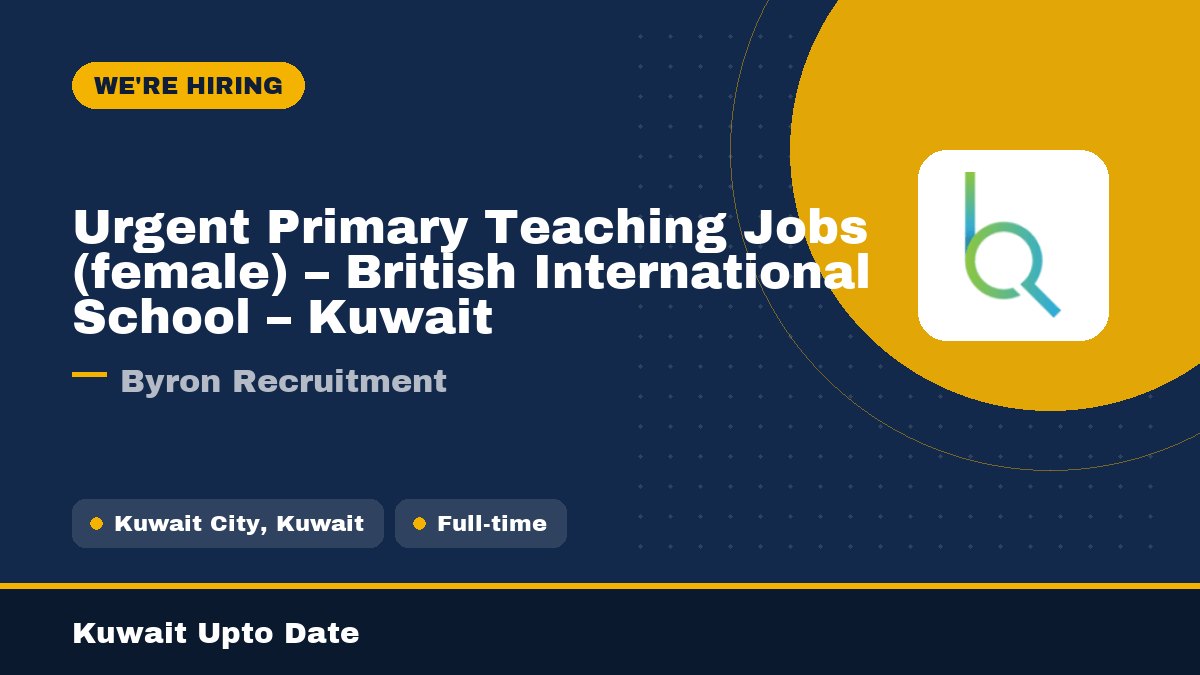 Urgent Primary Teaching Jobs (female) - British International School - Kuwait - job vacancy