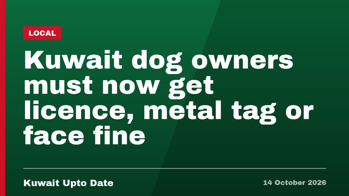 Kuwait dog owners must now get licence, metal tag or face fine