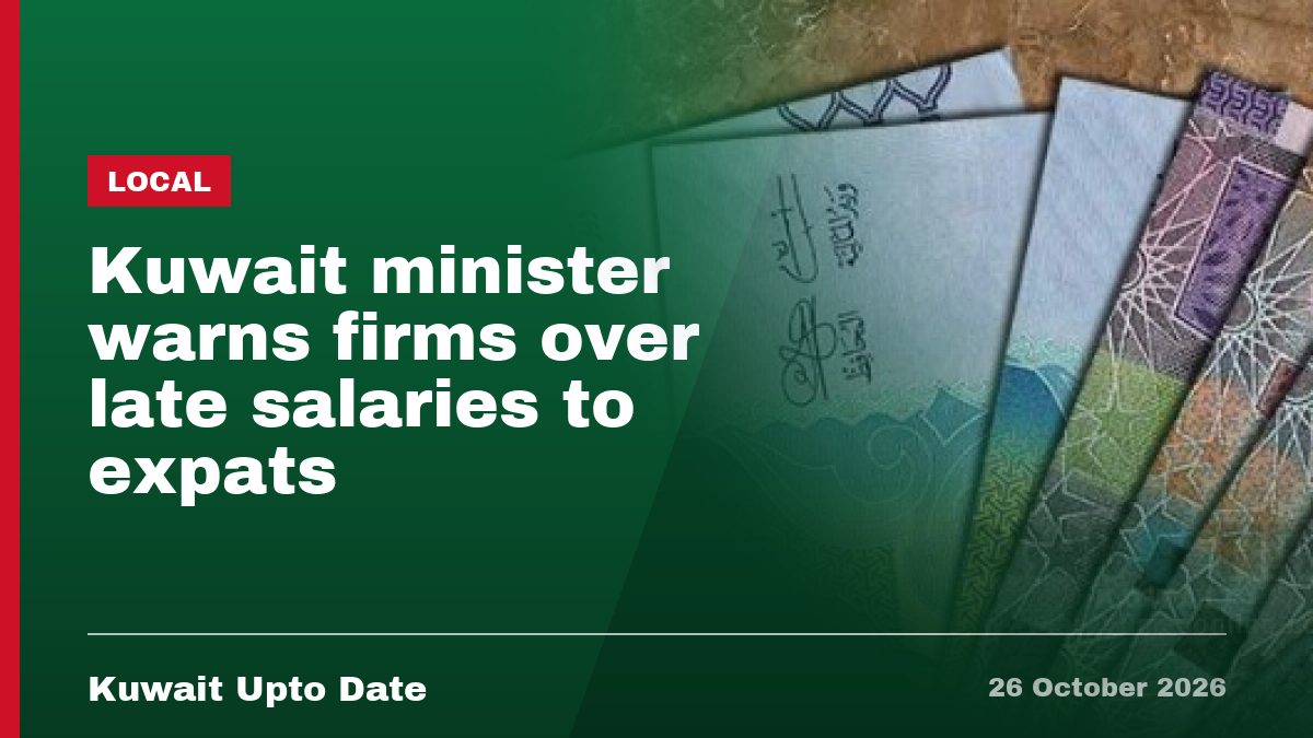 Kuwait minister warns firms over late salaries to expats