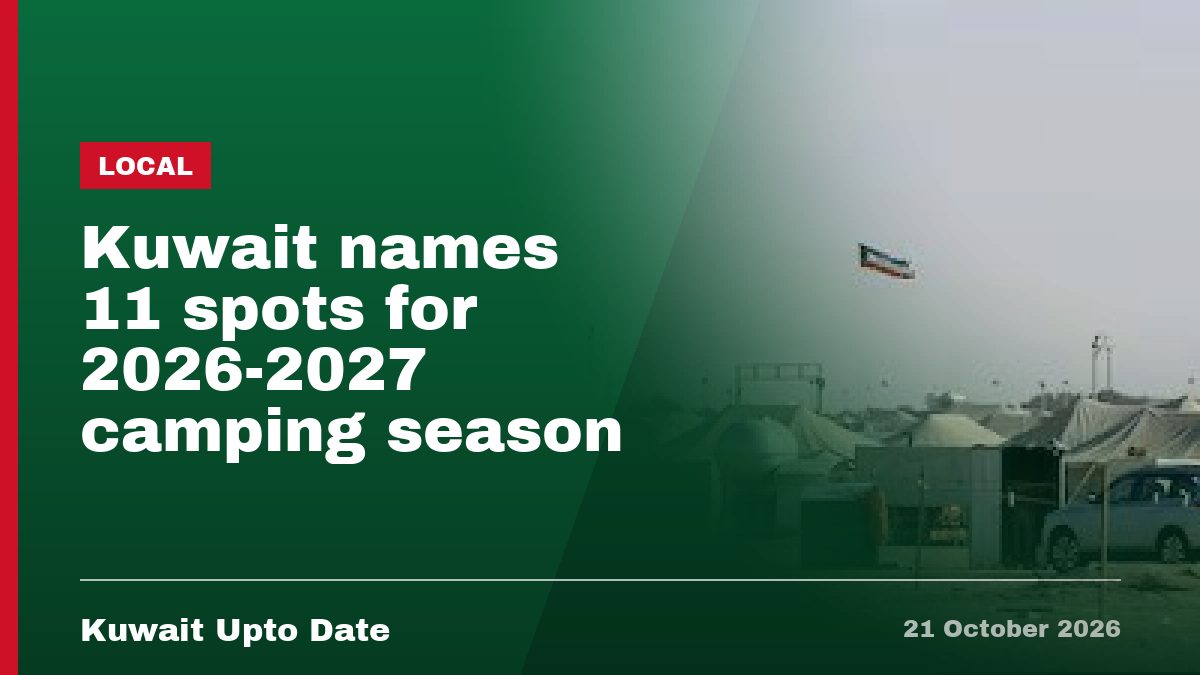 Kuwait names 11 spots for 2026-2027 camping season