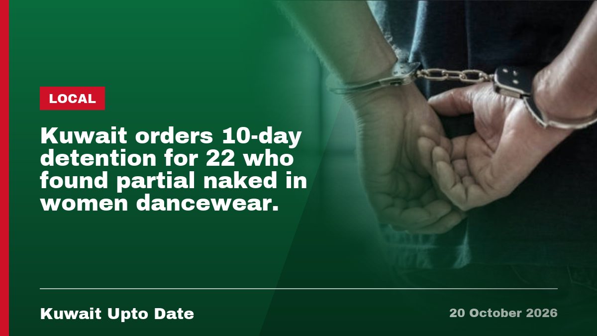 Kuwait orders 10-day detention for 22 who found partial naked in women dancewear.