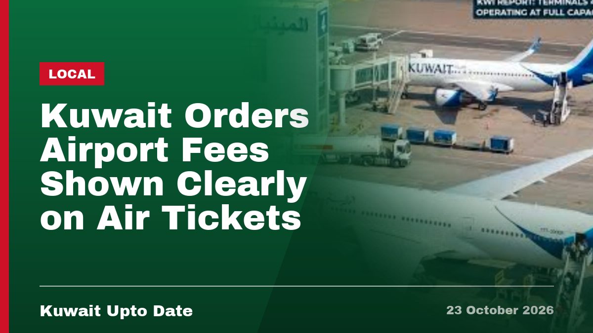 Kuwait Orders Airport Fees Shown Clearly on Air Tickets