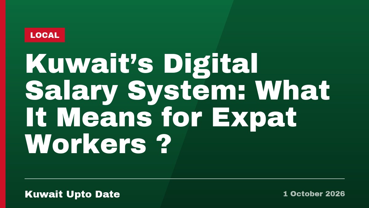 Kuwait's Digital Salary System: What It Means for Expat Workers ?