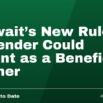 Kuwait's New Rule : A Lender Could Count as a Beneficial Owner