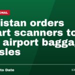 Pakistan orders smart scanners to end airport baggage hassles