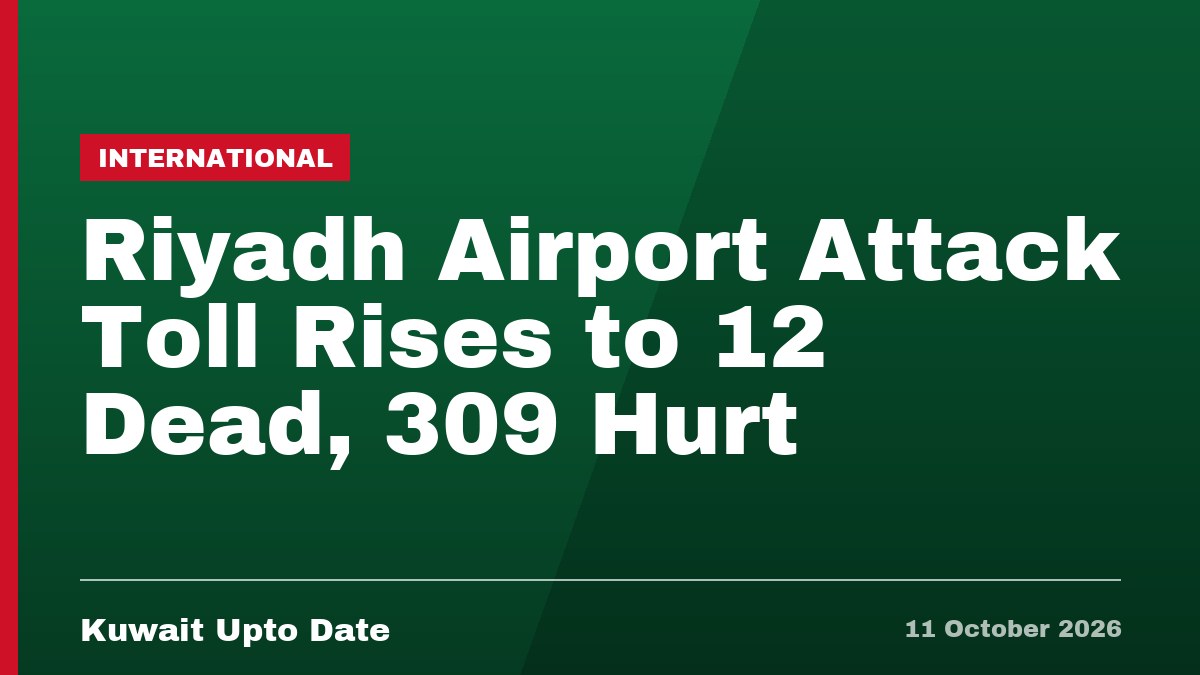 Riyadh Airport Attack Toll Rises to 12 Dead, 309 Hurt