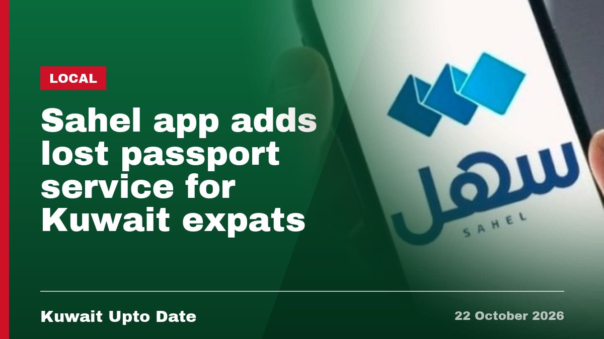 Sahel app adds lost passport service for Kuwait expats