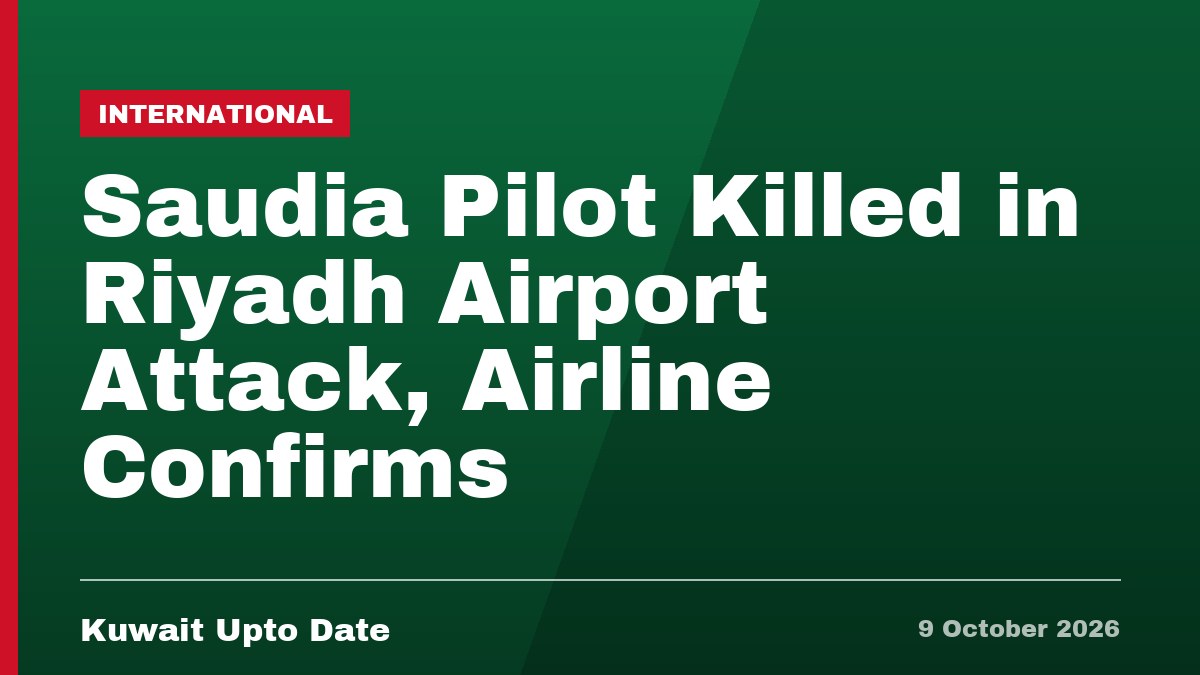 Saudia Pilot Killed in Riyadh Airport Attack, Airline Confirms