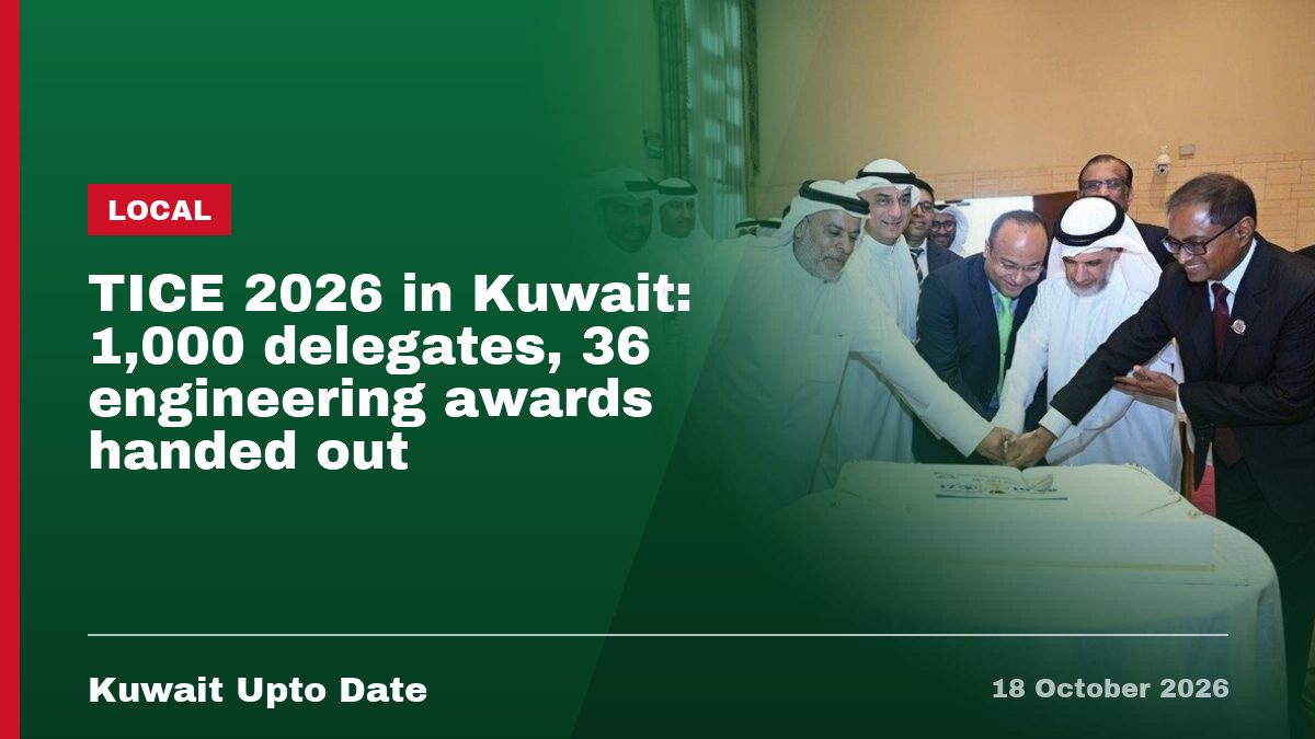 TICE 2026 in Kuwait: 1,000 delegates, 36 engineering awards handed out