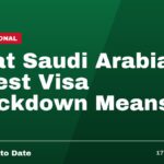 What Saudi Arabia's Latest Visa Crackdown Means