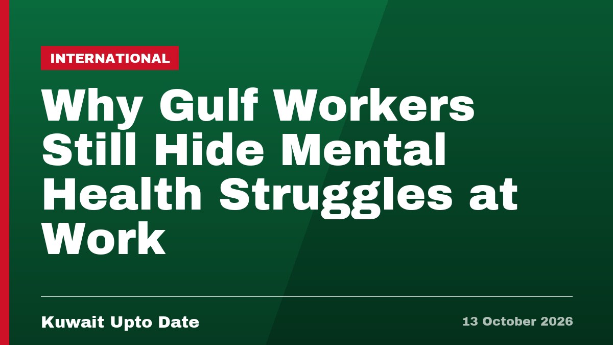 Why Gulf Workers Still Hide Mental Health Struggles at Work